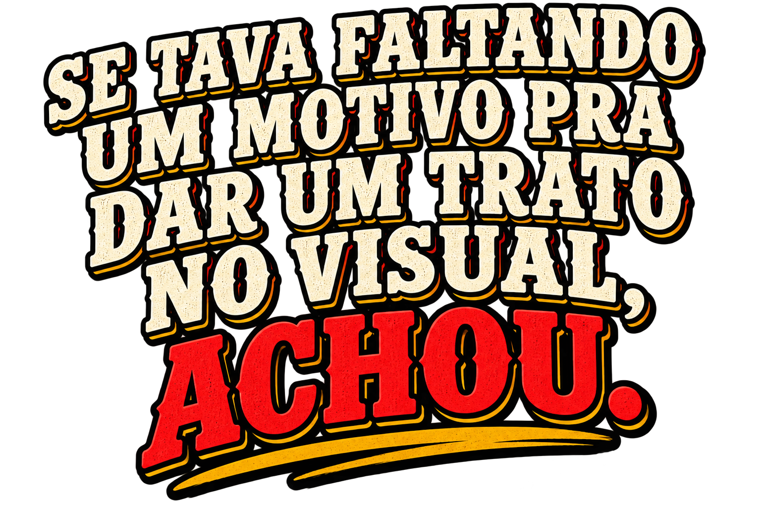 Se tava faltando um motivo pra dar um trato no visual, achou.